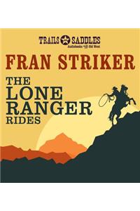 Lone Ranger Rides