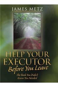Help Your Executor Before You Leave