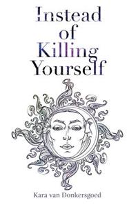 Instead of Killing Yourself