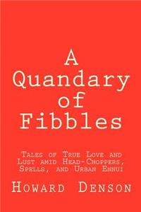 Quandary of Fibbles