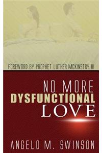 No More Dysfunctional Love