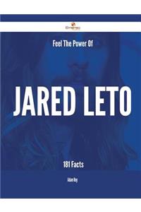 Feel The Power Of Jared Leto - 181 Facts