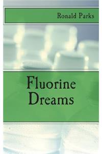Fluorine Dreams