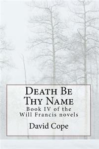 Death Be Thy Name