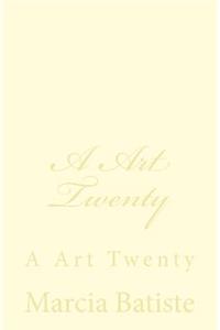 A Art Twenty