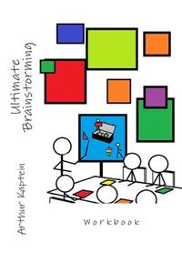 Ultimate Brainstorming Workbook