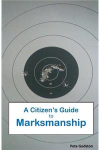 Citizen's Guide to Marksmanship