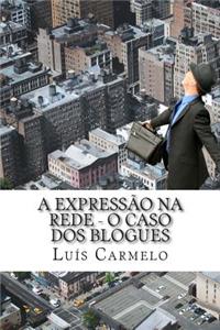 expressão na rede - o caso dos blogues