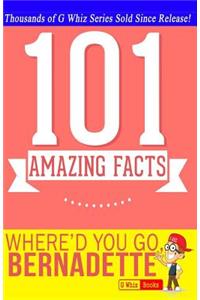 Where'd You Go, Bernadette - 101 Amazing Facts