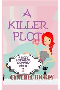 A Killer Plot: A Nosy Neighbor Mystery, Book 2