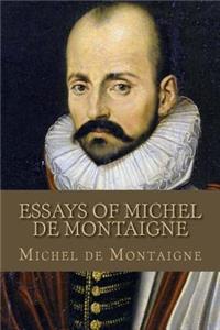 Essays Of Michel de Montaigne