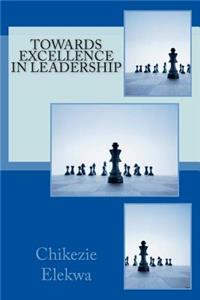 Towards Excellence In Leadership