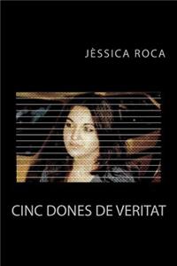 Cinc dones de veritat