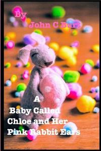 A Baby Called Chloe and Her Pink Rabbit Ears.