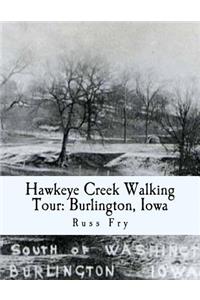 Hawkeye Creek Walking Tour: Burlington, Iowa