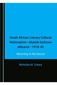 South African Literary Cultural Nationalismâ 