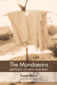 Mandaeans-Baptizers of Iraq and Iran