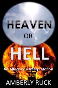 Heaven or Hell: An Allegory & Interpretation