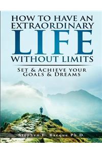 How to have an extraordinary life without limits