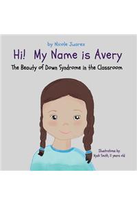 Hi! My Name Is Avery: The Beauty of Down Syndrome in the Classroom