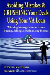 Avoiding Mistakes & CRUSHING Your Deals Using Your VA Loan