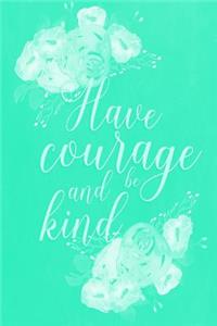 Pastel Chalkboard Journal - Have Courage and Be Kind (Green)