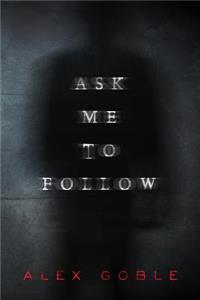 Ask Me To Follow