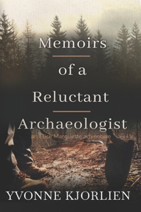 Memoirs of a Reluctant Archaeologist