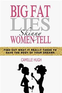 Big Fat Lies Skinny Women Tell