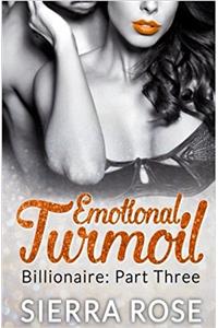 Emotional Turmoil: Part 3: Billionaire: Volume 3 (Troubled Heart of the Billionaire)