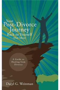 Your Post-Divorce Journey Back to Yourself (For Men)