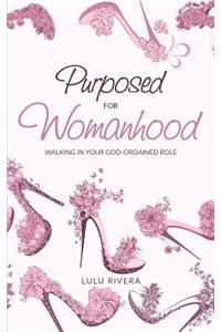 Purposed for Womanhood