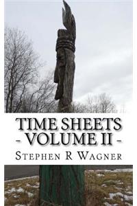 Time Sheets - Volume II -