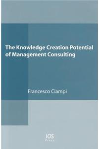 The Knowledge Creation Potential of Management Consulting