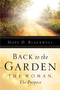 Back To The Garden, The Woman, The Purpose