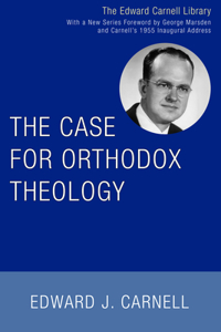 Case for Orthodox Theology