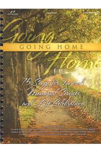 Going Home: 75 Songs for Funerals, Memorial Services and Life Celebrations