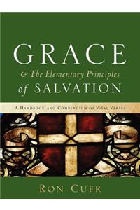GRACE & The Elementary Principles of Salvation