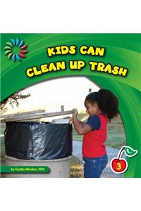Kids Can Clean Up Trash