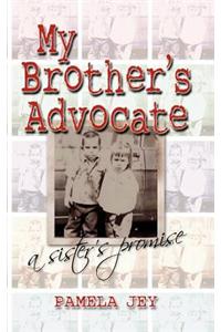 My Brother's Advocate a Sister's Promise