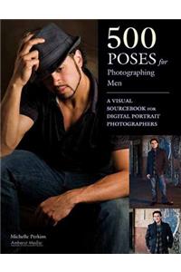 500 Poses for Photographing Men