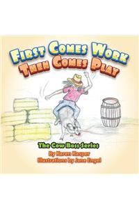 First Comes Work Then Comes Play