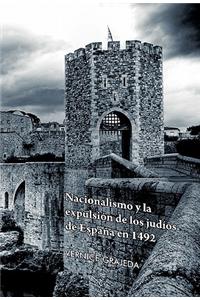 Nacionalismo y La Expulsion de Los Judios de Espana En 1492