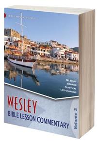 Wesley Bible Lesson Commentary Volume 3