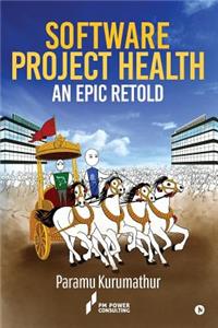 Software Project Health: An Epic Retold