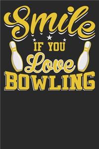 Smile If You Love Bowling