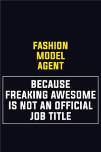Fashion Model Agent Because Freaking Awesome Is Not An Official Job Title