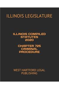 Illinois Compiled Statutes 2020 Chapter 725 Criminal Procedure