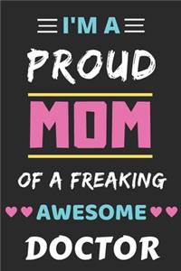 I'm A Proud Mom Of A Freaking Awesome Doctor