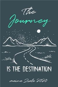 Meine Ziele 2020 The Jouney Is The Destination
